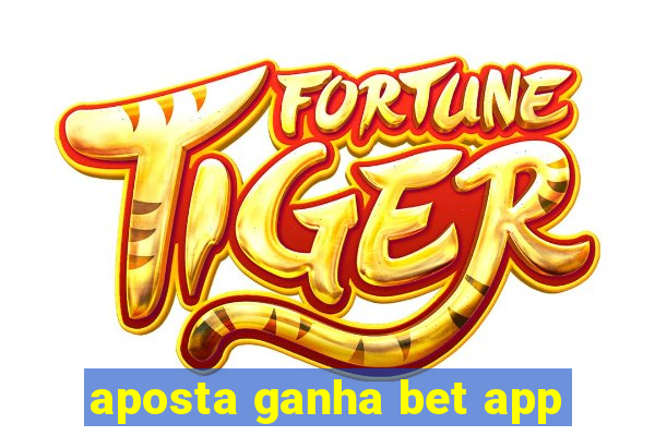 aposta ganha bet app